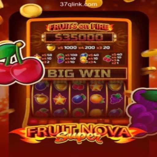 Exploring the Thrilling World of FruitNovaSuper on 37Q.COM Platform